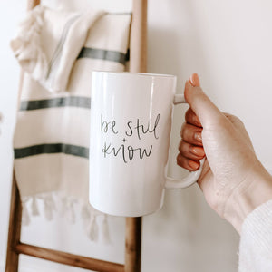 Be Still and Know Coffee Mug - Gifts & Home Decor